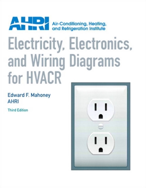 Cover image for book Electricity, Electronics and Wiring Diagrams for HVACR