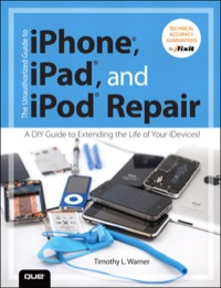 Cover image: Unauthorized Guide to iPhone, iPad, and iPod Repair, The 1st edition 9780789750730