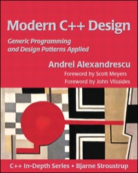 MODERN C++ DESIGN GENERIC PROGRAMMING AND DESIGN PATTERNS APPLIED