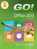 GO! with Office 2013 Volume 1 - Shelley Gaskin