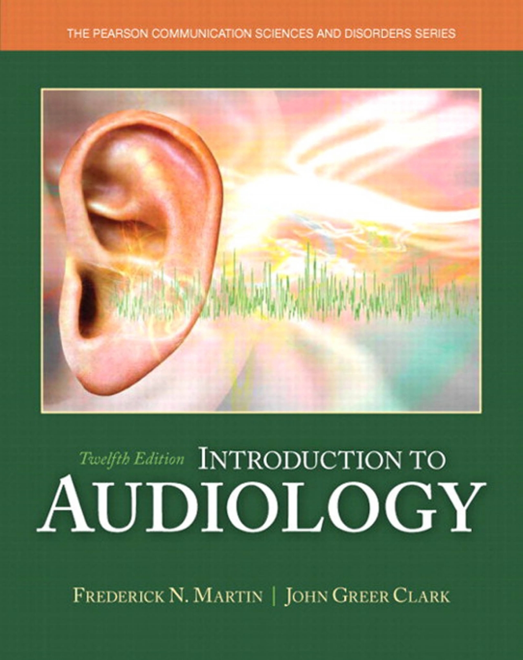 Introduction to Audiology (eBook) - Frederick N. Martin; John Greer Clark