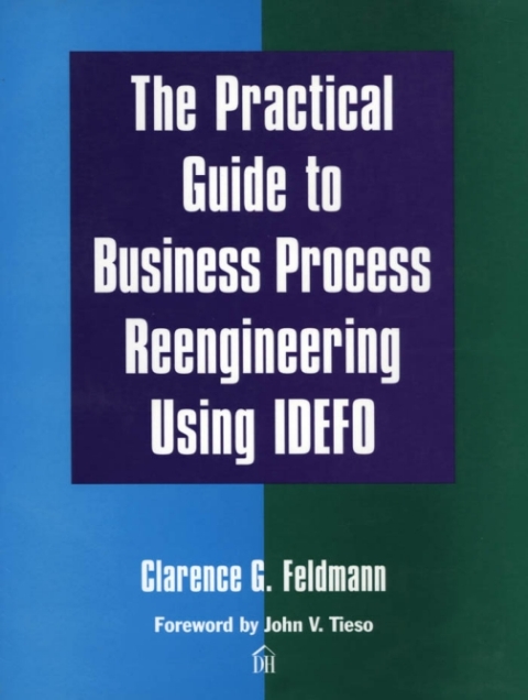 Cover image for book The Practical Guide to Business Process Reengineering Using IDEFO