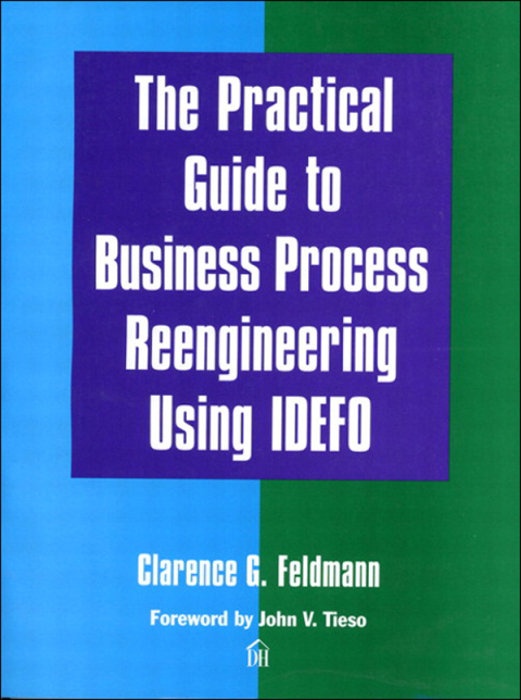 Cover image for book The Practical Guide to Business Process Reengineering Using IDEFO