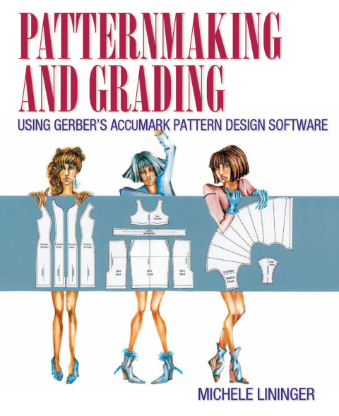 Cover image for book Patternmaking and Grading Using Gerber's AccuMark Pattern Design Software