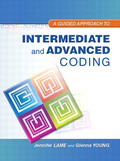Guided Approach to Intermediate and Advanced Coding, A - Jennifer Lame; Glenna Young;