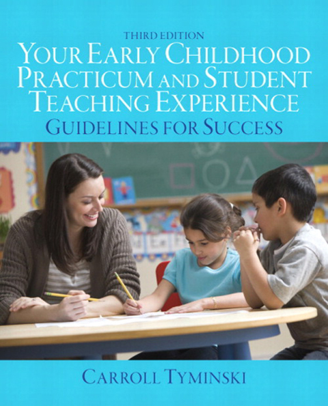 Cover image for book Your Early Childhood Practicum and Student Teaching Experience