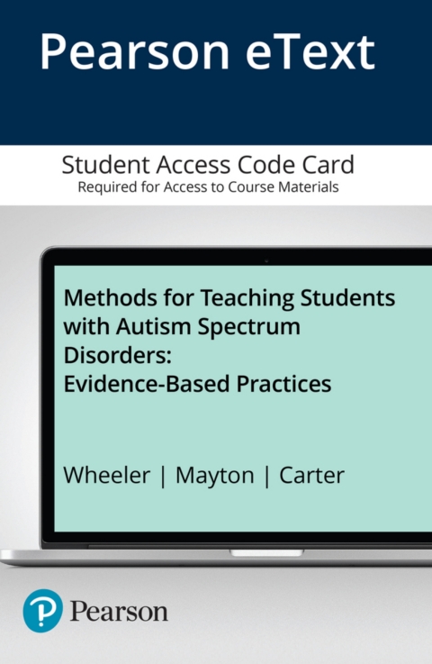 Cover image for book Methods for Teaching Students with Autism Spectrum Disorders: Evidence-Based Practices -- Pearson eText