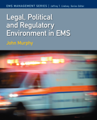Cover image: Legal, Political & Regulatory Environment in EMS 1st edition 9780135036037