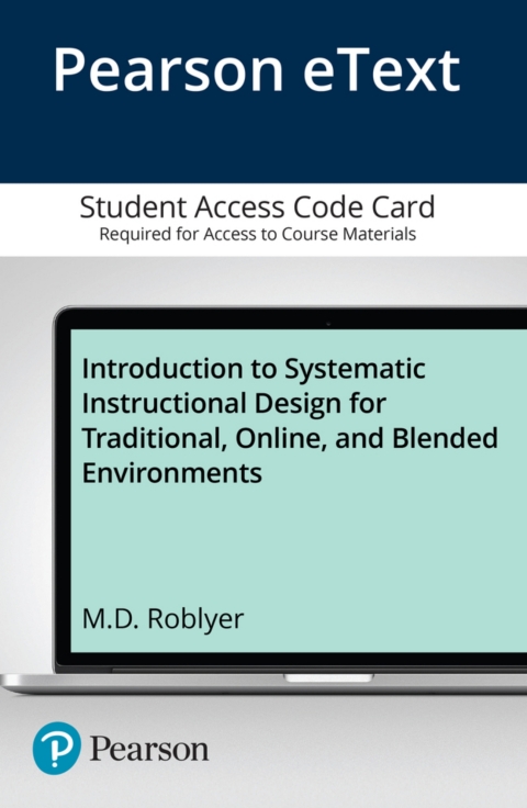 Cover image for book Introduction to Systematic Instructional Design for Traditional, Online, and Blended Environments -- Enhanced Pearson eText