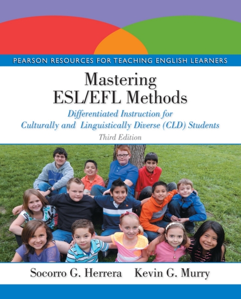 Cover image for book Mastering ESL/EFL Methods: Differentiated Instruction for Culturally and Linguistically Diverse (CLD) Students (Pearson+)