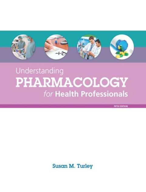 Cover image for book Understanding Pharmacology for Health Professionals