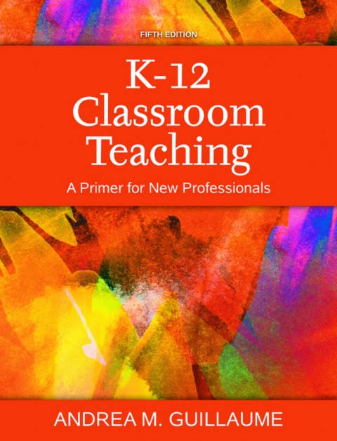 Cover image for book K-12 Classroom Teaching: A Primer for New Professionals (Pearson+)