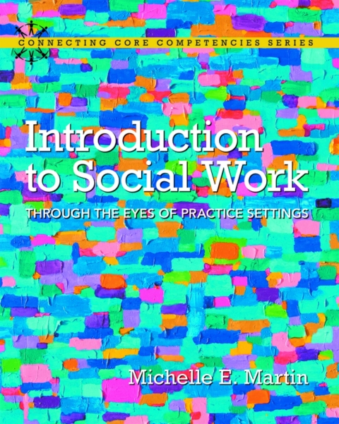 Cover image for book Introduction to Social Work: Through the Eyes of Practice Settings (Pearson+)