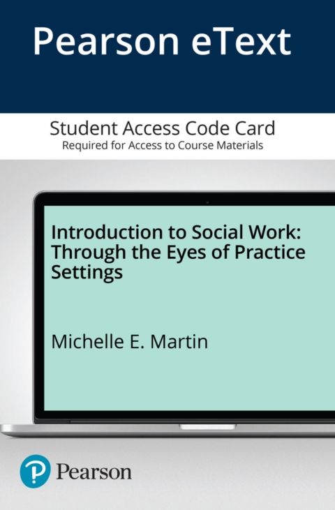 Cover image for book Introduction to Social Work: Through the Eyes of Practice Settings -- Enhanced Pearson eText