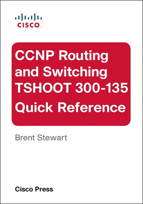 Cover image for book CCNP Routing and Switching TSHOOT 300-135 Quick Reference