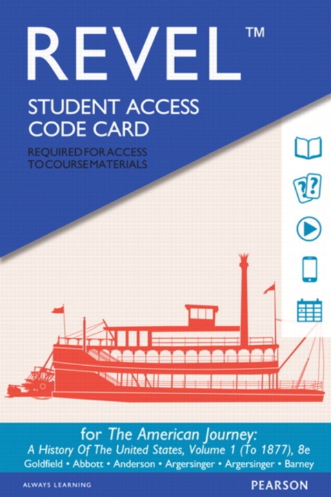 Cover image for book Revel Access Code for The American Journey: A History of the United States To 1877, Volume 1