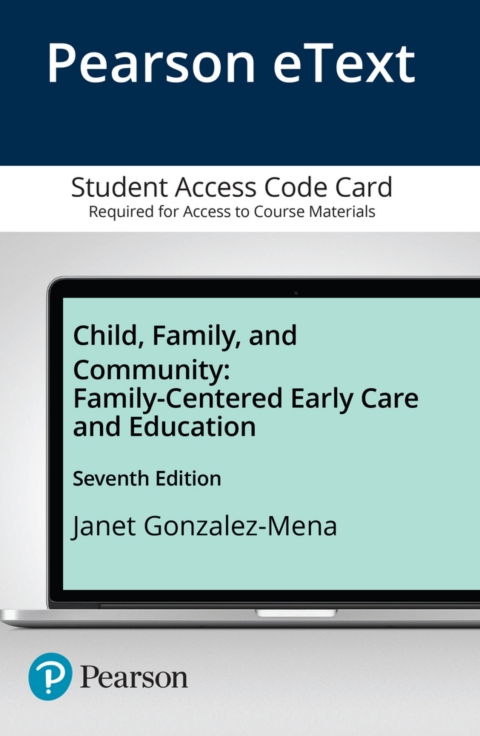 Cover image for book Child, Family, and Community: Family-Centered Early Care and Education -- Enhanced Pearson eText