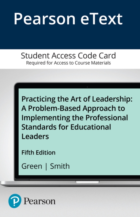 Cover image for book Practicing the Art of Leadership: A Problem-Based Approach to Implementing the Professional Standards for Educational Leaders -- Enhanced Pearson eText