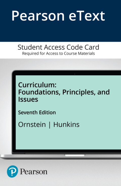 Cover image for book Curriculum: Foundations, Principles, and Issues -- Enhanced Pearson eText