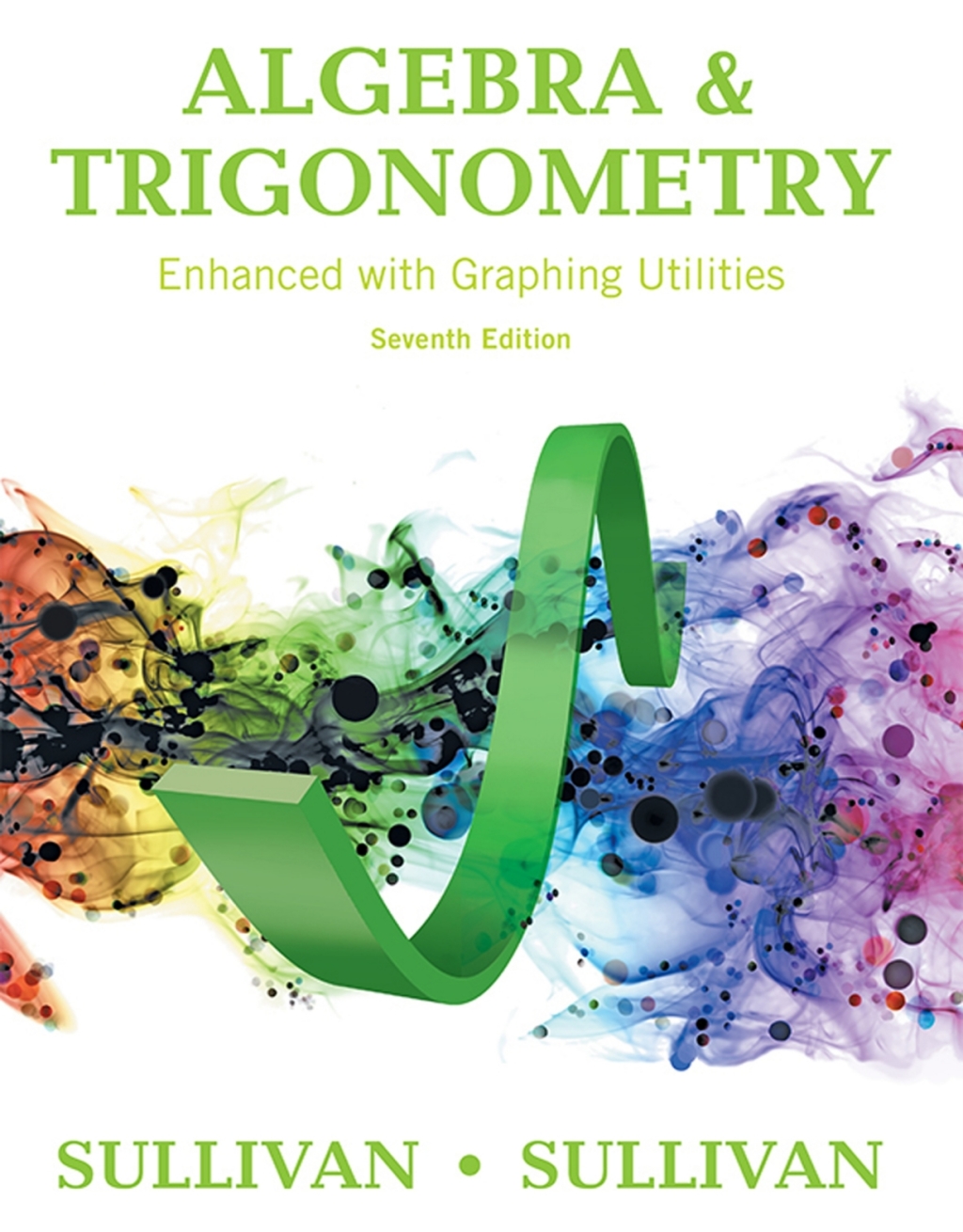 Algebra and Trigonometry Enhanced with Graphing Utilities (eBook) - Michael Sullivan; Michael Sullivan III