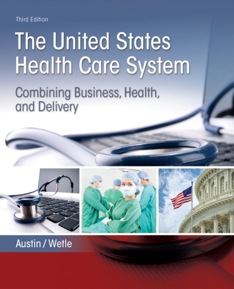 Cover image for book The United States Health Care System: Combining Business, Health, and Delivery