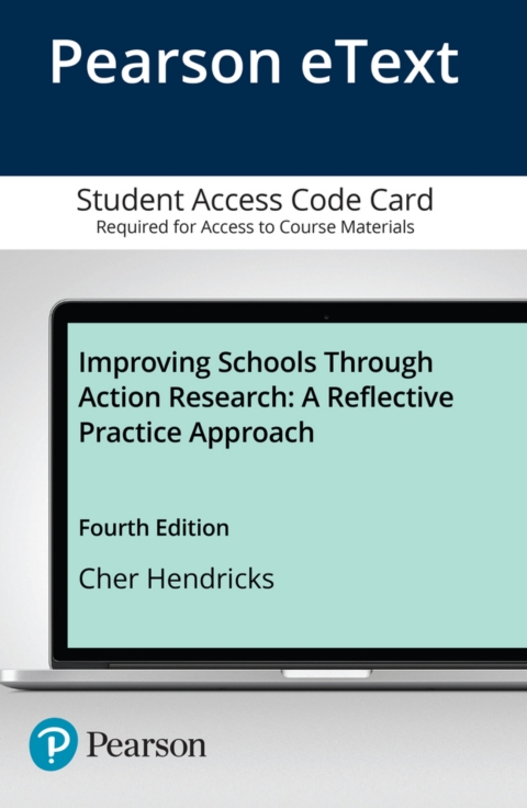 Cover image for book Improving Schools Through Action Research: A Reflective Practice Approach -- Enhanced Pearson eText