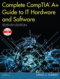 Cover image: Complete CompTIA A  Guide to IT Hardware and Software 7th edition 9780789756459