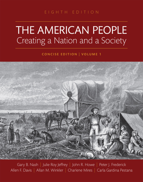 Cover image for book The American People: Creating a Nation and a Society, Concise Edition, Volume 1