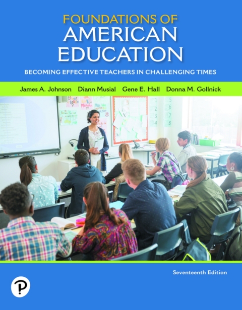 Cover image for book Foundations of American Education: Becoming Effective Teachers in Challenging Times (Pearson+)