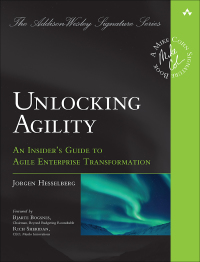 Cover image: Unlocking Agility: An Insider's Guide to Agile Enterprise Transformation 1st edition 9780134542843