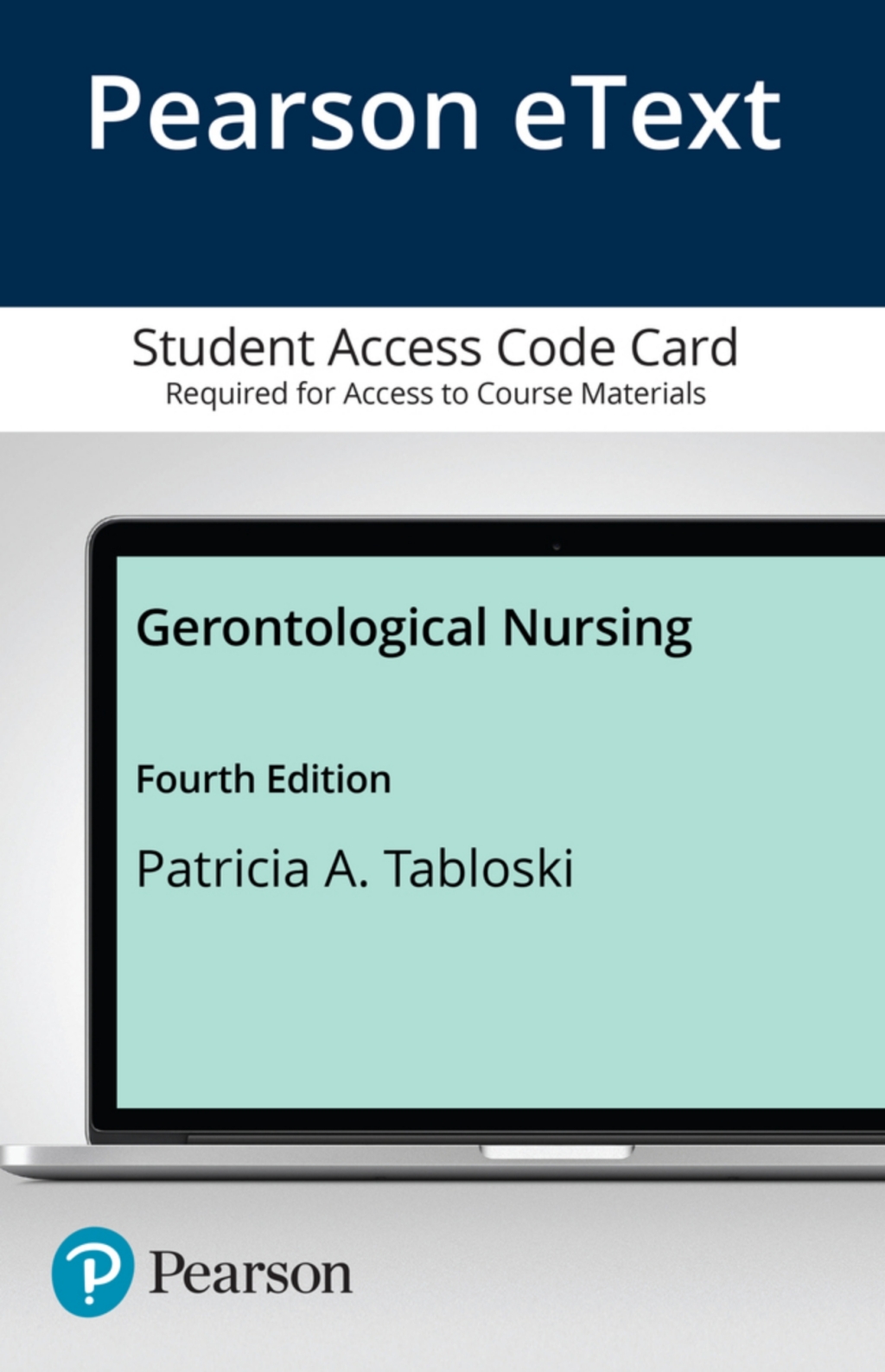 Online Resource Gerontological Nursing -- Pearson eText; $88.49