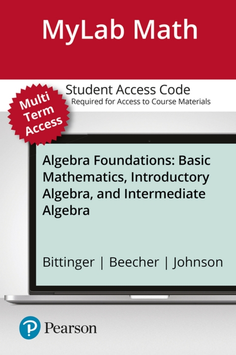 Cover image for book MyLab Math Access Code for Algebra Foundations: Basic Mathematics, Introductory Algebra, and Intermediate Algebra