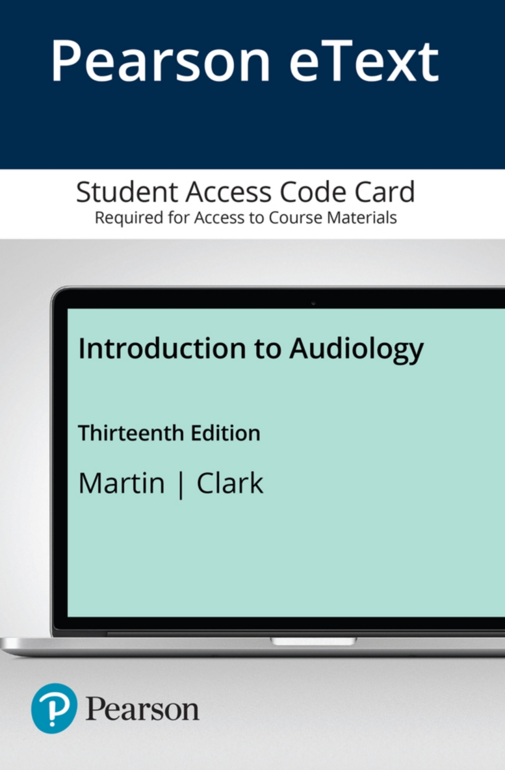 Online Resource Introduction to Audiology -- Enhanced Pearson eText; $88.49