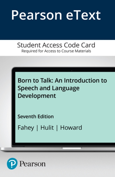 Cover image for book Born to Talk: An Introduction to Speech and Language Development -- Enhanced Pearson eText