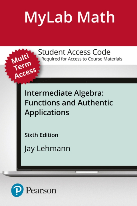 Cover image for book MyLab Math with Pearson eText Access Code (24 Months) for Intermediate Algebra: Functions and Authentic Applications