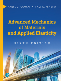 Cover image: Advanced Mechanics of Materials and Applied Elasticity 6th edition 9780134859286