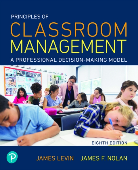Cover image for book Principles of Classroom Management: A Professional Decision-Making Model (Pearson+)