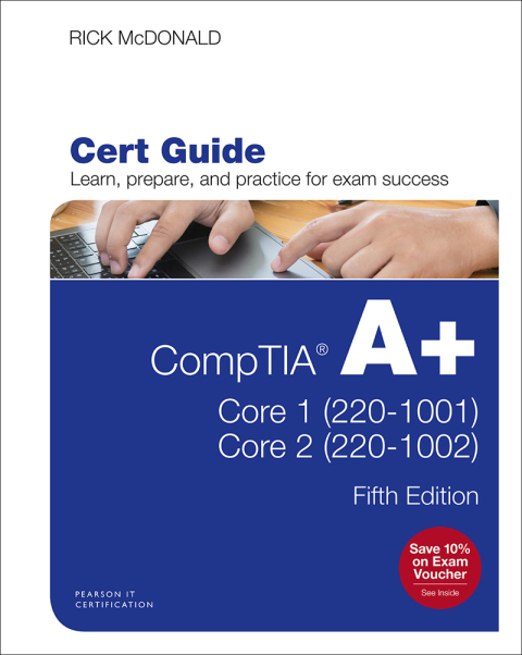 Cover image for book CompTIA A+ Core 1 (220-1001) and Core 2 (220-1002) Cert Guide