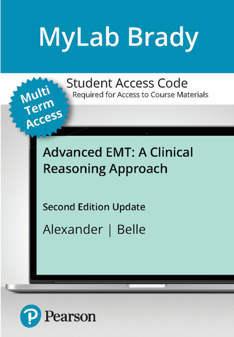 Cover image for book MyLab Brady with Pearson eText+ Access Card for Advanced EMT: A Clinical Reasoning Approach, 2024 Update