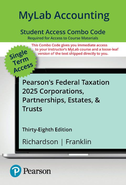 Cover image for book MyLab Accounting with Pearson eText + Print Combo Access Code for  Pearson's Federal Taxation 2025 Corporations, Partnerships, Estates, & Trusts