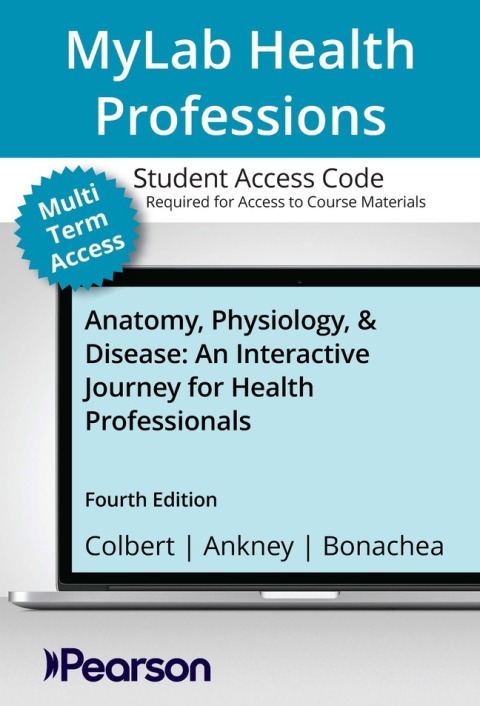 Cover image for book My Lab Health Professions with Pearson eText + Combo Access Code for Anatomy, Physiology, & Disease: An Interactive Journey for Health Professionals