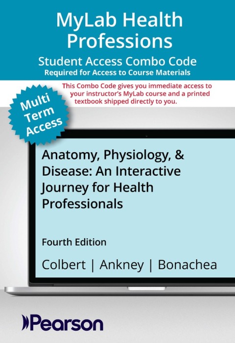 Cover image for book MyLab Health Professions with Pearson eText + Print Combo Access Card for Anatomy, Physiology, & Disease: An Interactive Journey for Health Professionals