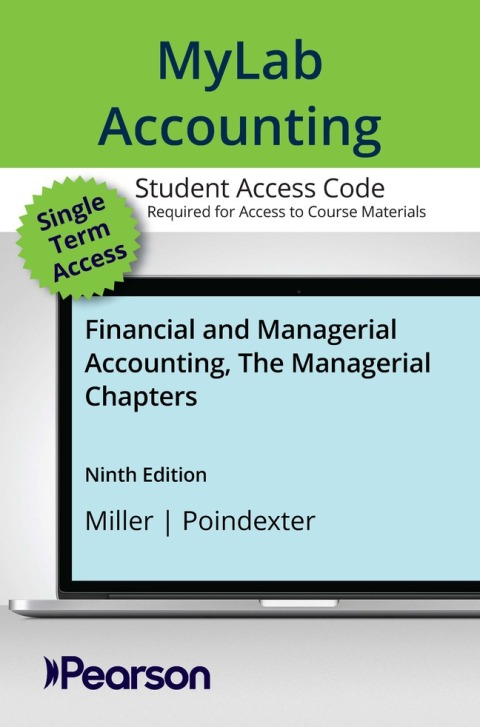 Cover image for book MyLab Accounting with Pearson eText Access Code for Financial and Managerial Accounting, The Managerial Chapters