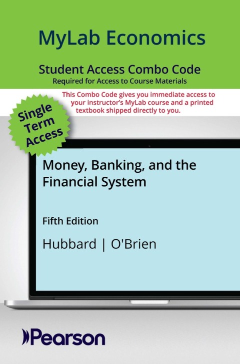 Cover image for book MyLab Economics with Pearson eText + Print Combo Access Code for Money, Banking, and the Financial System