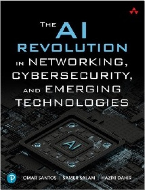 Cover image for book The&nbsp;AI&nbsp;Revolution in Networking, Cybersecurity, and Emerging Technologies (Pearson+)