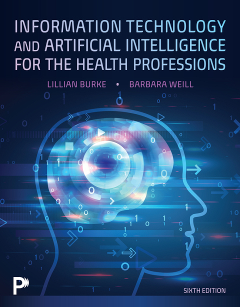 Cover image for book Information Technology and Artificial Intelligence for the Health Professions (Pearson+)