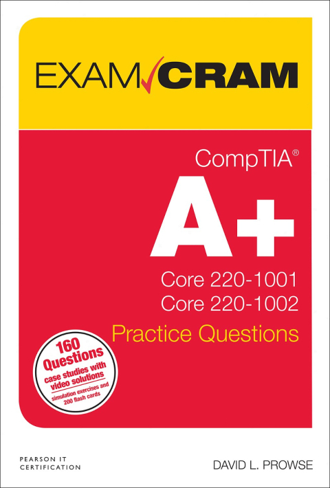 Cover image for book CompTIA A+ Practice Questions Exam Cram Core 1 (220-1001) and Core 2 (220-1002)