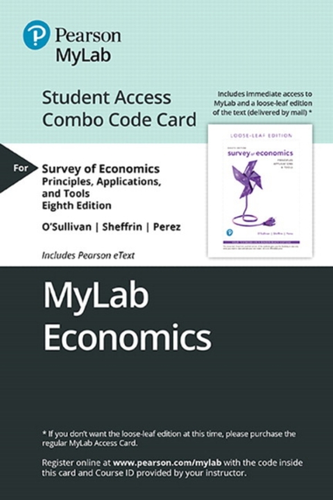 Cover image for book MyLab Economics with Pearson eText + Print Combo Access Code for Survey of Economics: Principles, Applications, and Tools