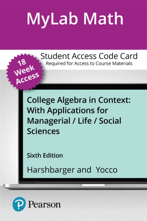Cover image for book MyLab Math with Pearson eText Access Code (18 Weeks) for College Algebra in Context with Applications for the Managerial, Life, and Social Sciences