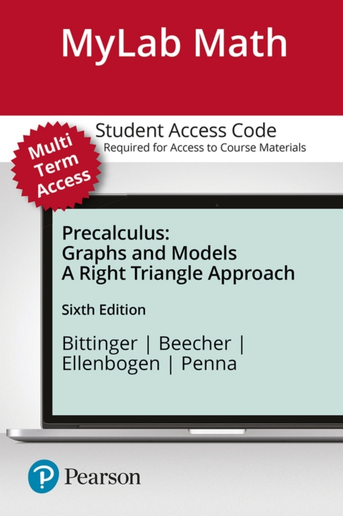 Cover image for book MyLab Math with Pearson eText Access Code (24 Months) for Precalculus: Graphs and Models, A Right Triangle Approach